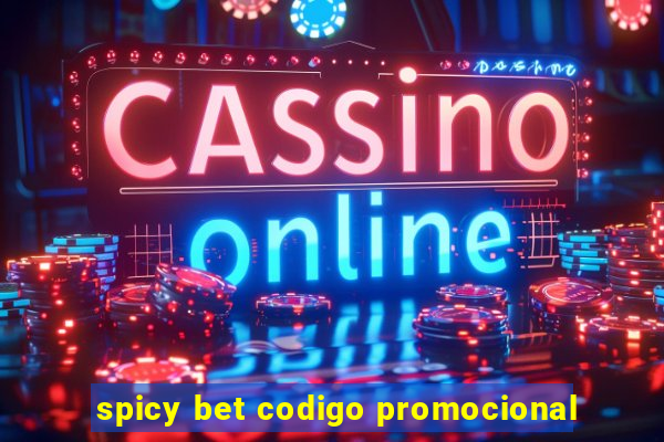 spicy bet codigo promocional